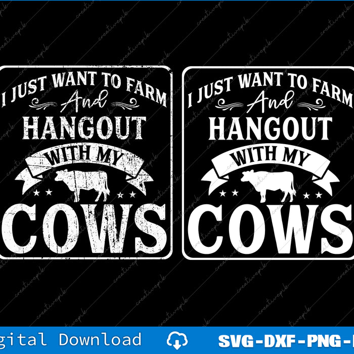 Hang out with my Cows Farming Farmer Cow Herd SVG PNG Bundle Files