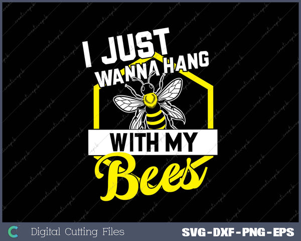 Hang with my Bees - Beekeeper & Beekeeping Gift