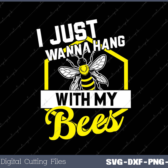 Hang with my Bees - Beekeeper & Beekeeping Gift