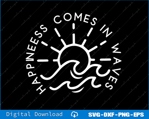 Happiness Comes in Waves SVG PNG Cutting Printable Files