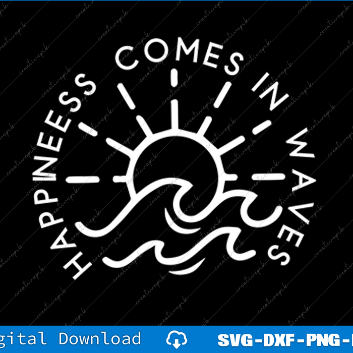 Happiness Comes in Waves SVG PNG Cutting Printable Files