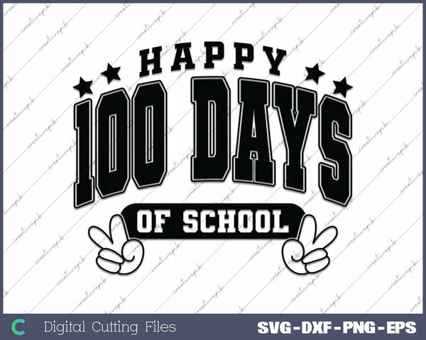 Happy 100 Days Of School Back to School SVG PNG Cutting Printable Files