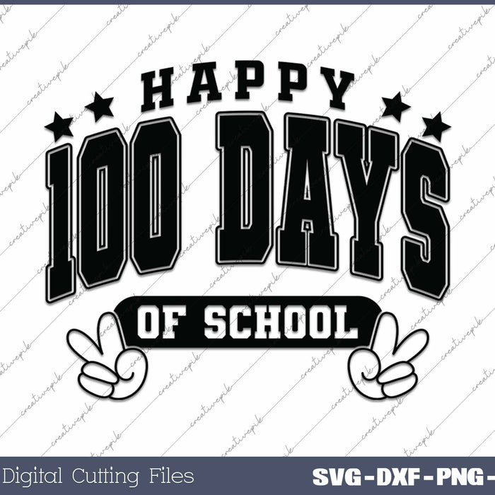 Happy 100 Days Of School Back to School SVG PNG Cutting Printable Files