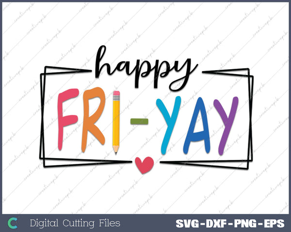 Happy Fri-yay Gifts for Teacher SVG PNG Cutting Printable Files