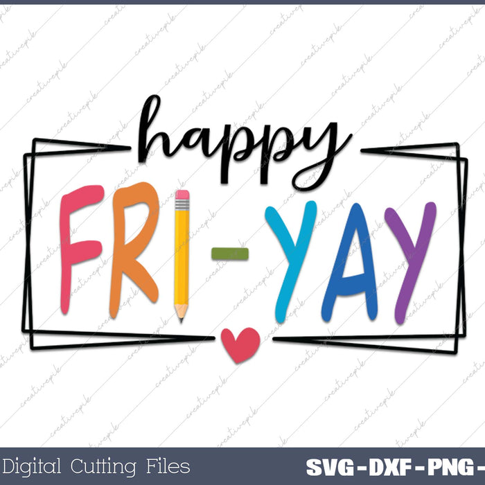 Happy Fri-yay Gifts for Teacher SVG PNG Cutting Printable Files