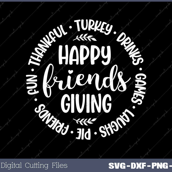 Happy Friendsgiving Funny Thanksgiving SVG PNG Cutting Printable Files