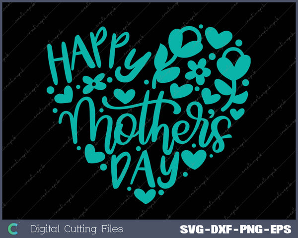 Happy Mother's Day SVG PNG Cutting Printable Files