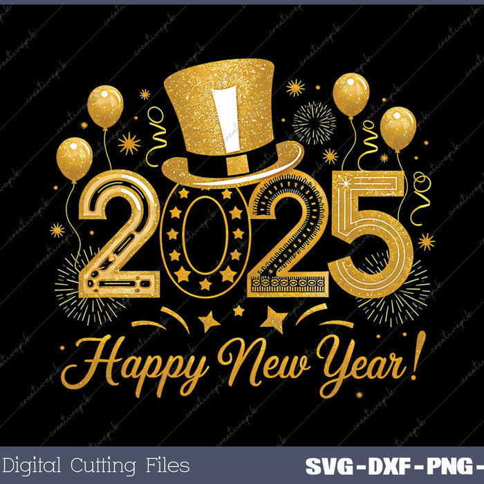 Happy New Year 2025 Hello New Years Eve 2025 SVG PNG Cutting Printable Files