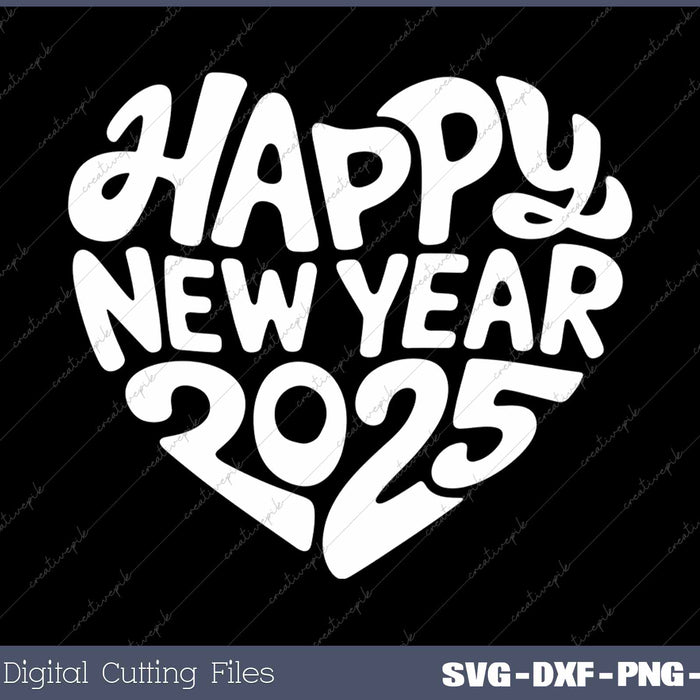 Happy New Year 2025 Hello New Years Eve Party SVG PNG Cutting Printable Files