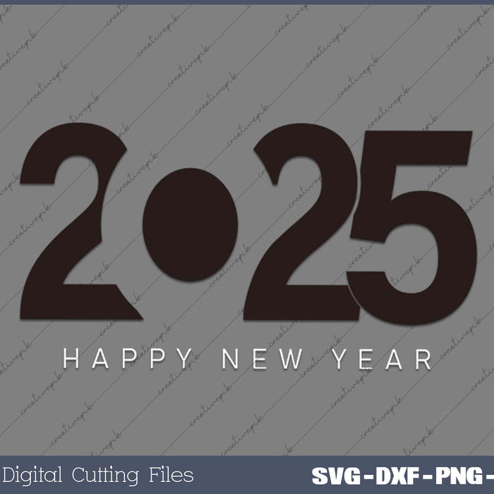 Happy New Year 2025 New Years Eve SVG PNG Cutting Printable Files