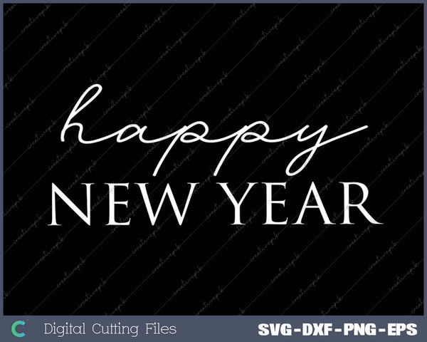 Happy New Year Happy New Year SVG PNG Cutting Printable Files