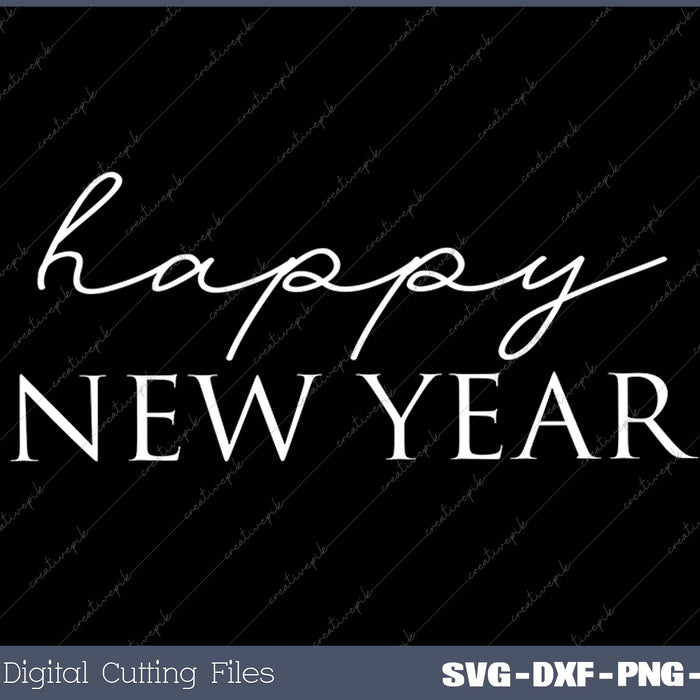 Happy New Year Happy New Year SVG PNG Cutting Printable Files