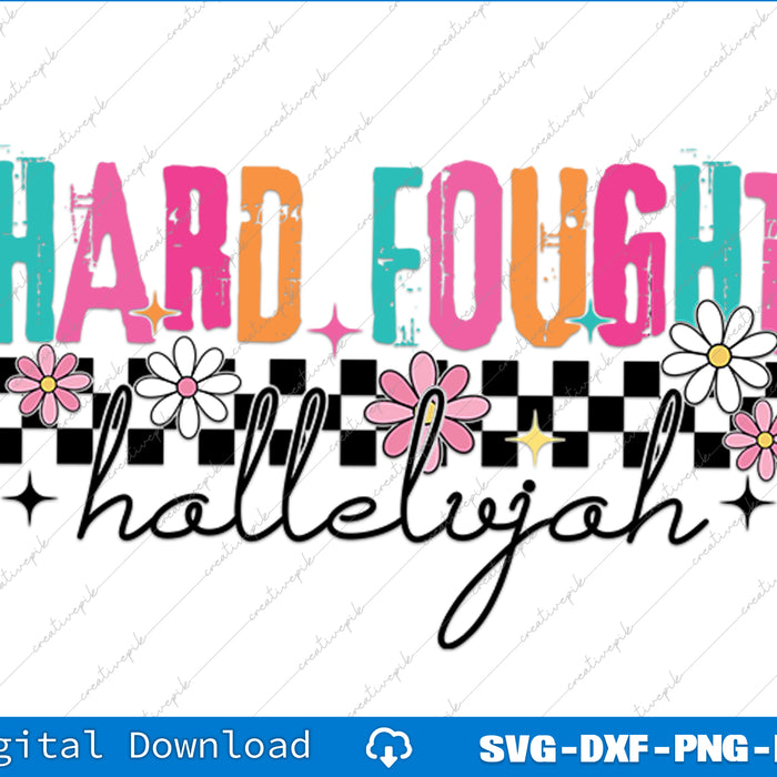Hard Fought Hallelujah Christian Trendy SVG PNG Cutting Printable Files