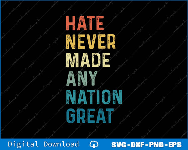 Hate Never Made Any Nation Great Anti Trump SVG PNG Printable File