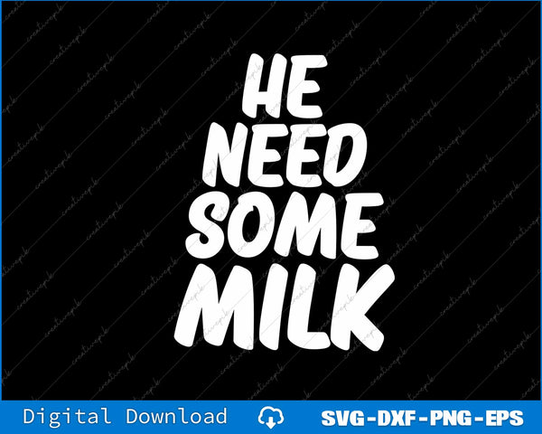 He Need Some Milk Pancake SVG PNG Cutting Printable File