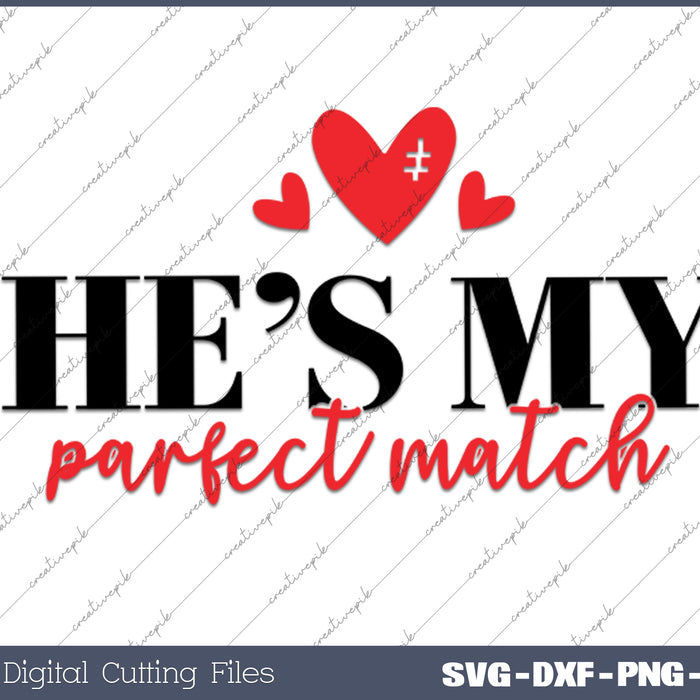He's My Match My Match Couple Valentine Day SVG PNG Cutting Printable Files