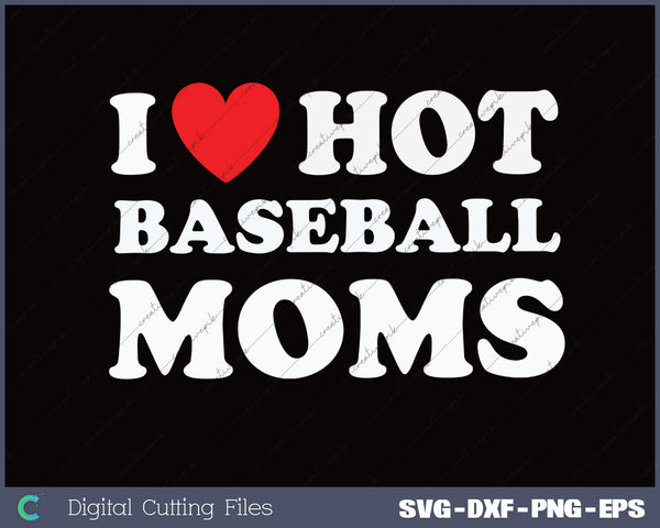 Heart Hot Moms SVG PNG Cutting Printable Files