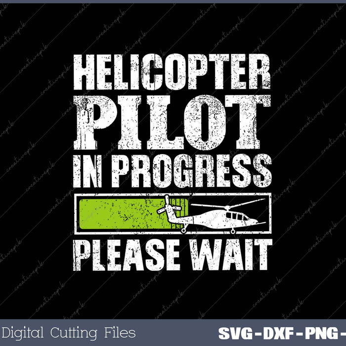 Helicopter Pilot In Progress please wait SVG PNG Cutting Printable Files