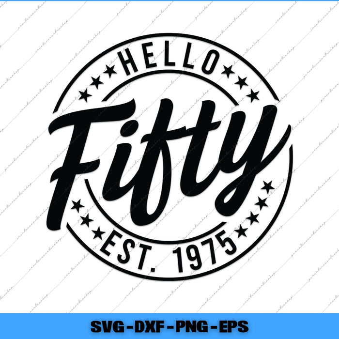 Black 'Hello Fifty Est. 1975' design on a white background