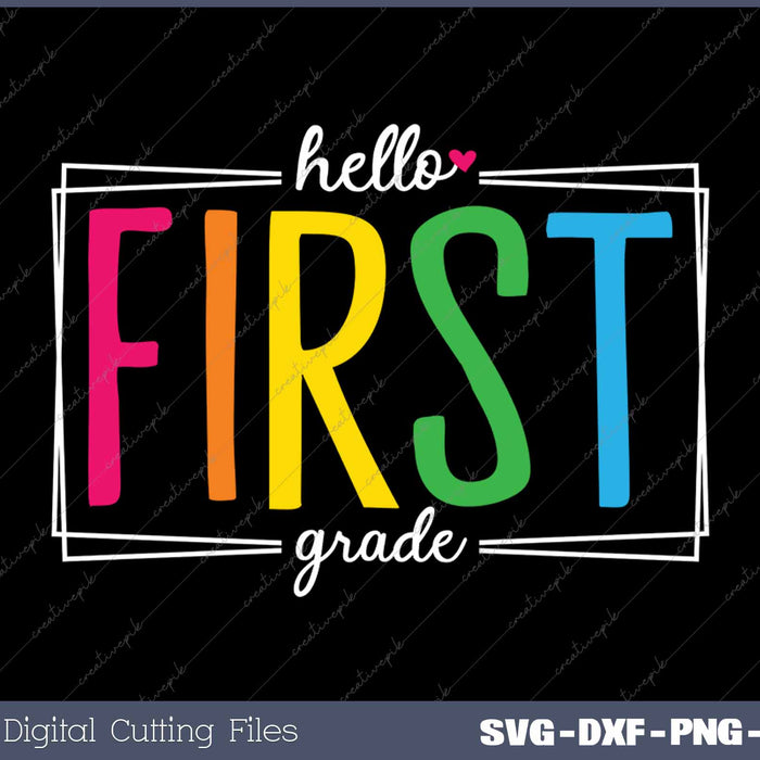 Hello First Grade Back To School SVG PNG Cutting Printable Files