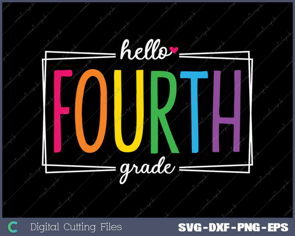 Hello Fourth Grade Back To School SVG PNG Cutting Printable Files