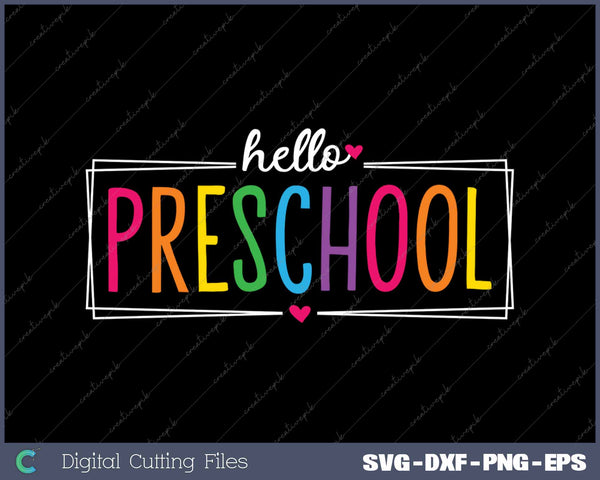 Hello Preschool Back To School SVG PNG Cutting Printable Files