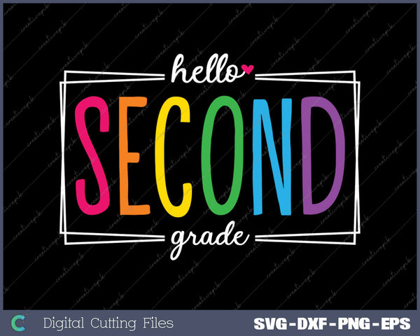 Hello Second Grade Back To School SVG PNG Cutting Printable Files