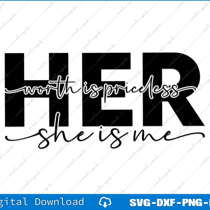 Her Worth Is Priceless She is Me SVG PNG Cutting Printable File