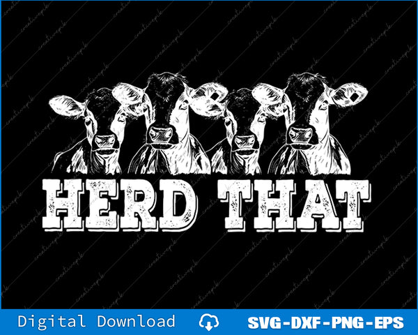 Herd That Funny Cow Lover Farmer SVG PNG Cutting Printable Files