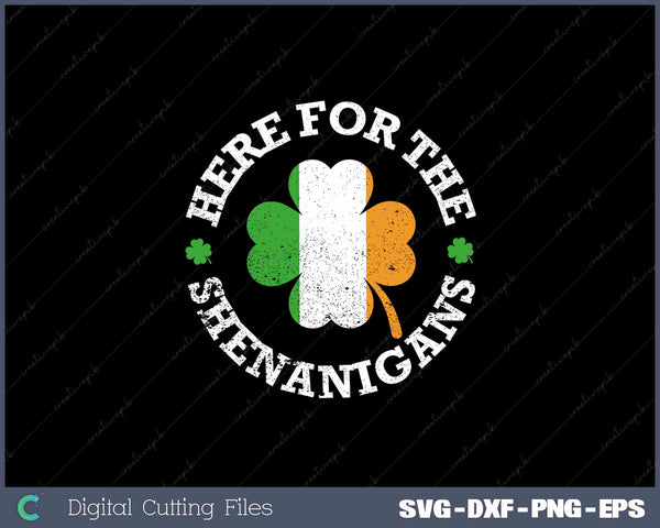 Here For The Shenanigans St Patrick's Day SVG Cut files