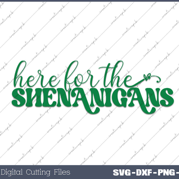 Here for Shenanigans St Patricks Day SVG PNG Printable Files