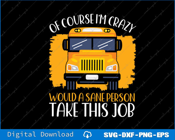 Hilarious Schoolbus Driver Saying School Bus Driver Joke SVG File