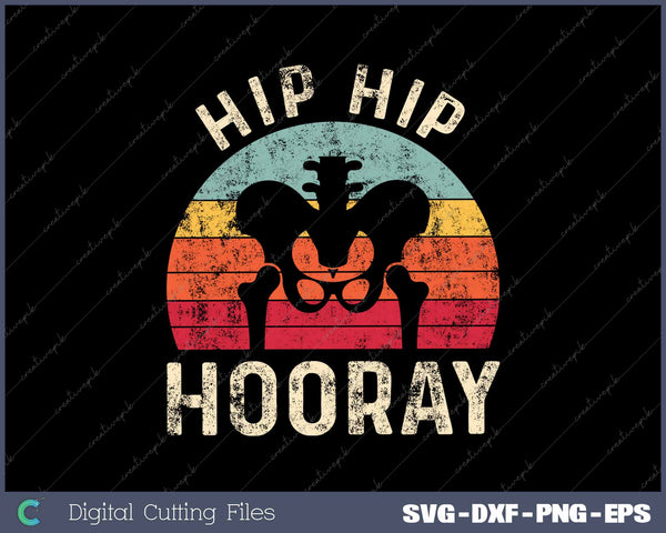 Hip Hip Hooray Hip Surgery Recovery Hip Replacement Recovery