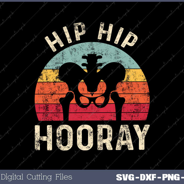 Hip Hip Hooray Hip Surgery Recovery Hip Replacement Recovery