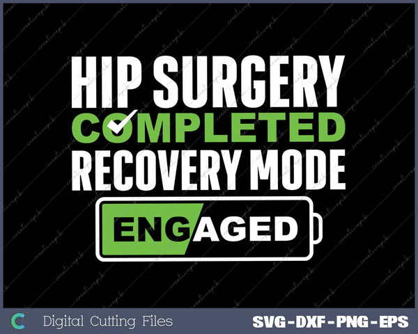 Hip Surgery Completed Recovery Mode Engaged Funny Get Well