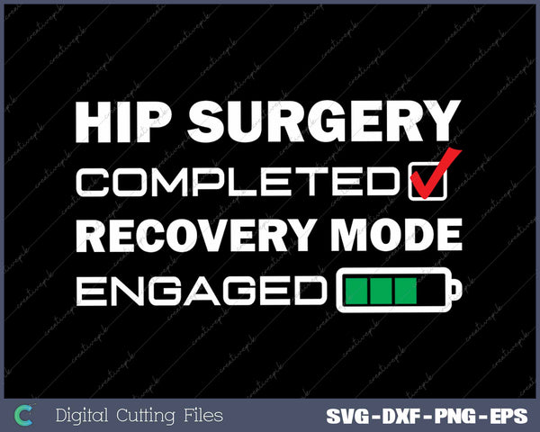 Hip Surgery Completed Recovery Mode Engaged Funny Hip Replacement