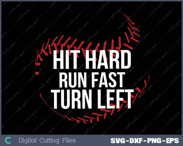 Hit Hard Run Fast Turn Left Funny Baseball Player & Fan