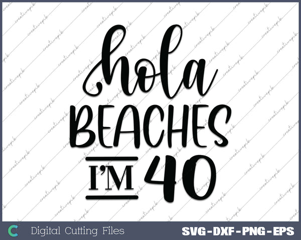 Hola Beaches I'm 40