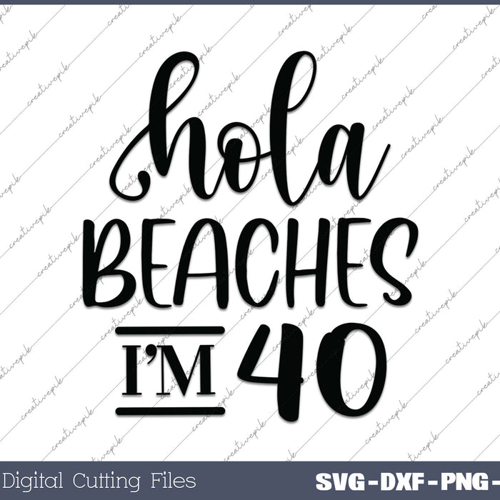 Hola Beaches I'm 40