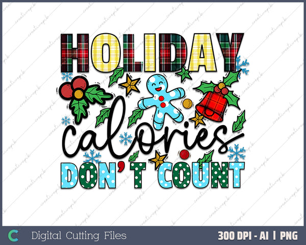 Holiday calories dont count AI PNG Sublimation File