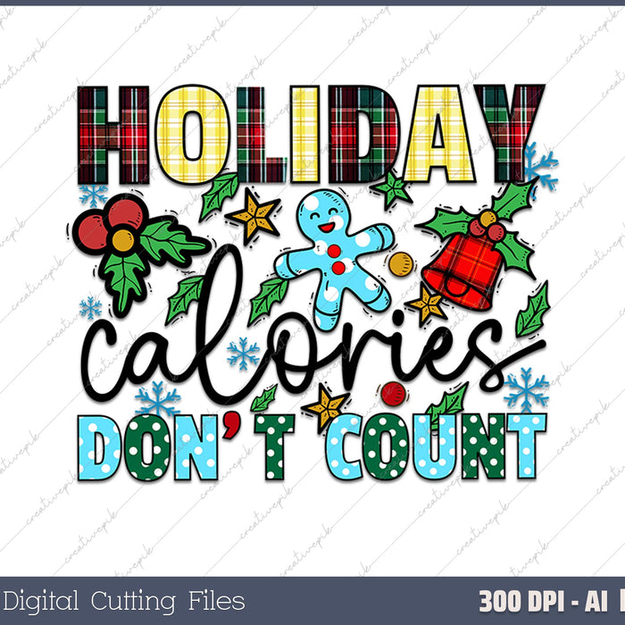 Holiday calories dont count AI PNG Sublimation File