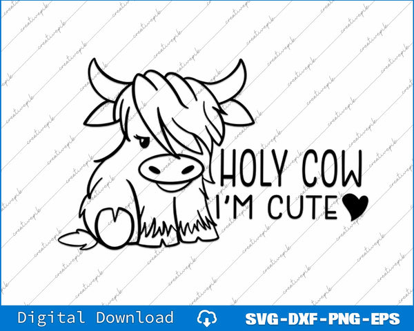 Holy cow I'm Cute Baby Cow SVG PNG Cutting Printable Files
