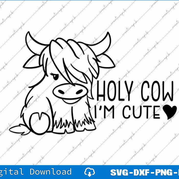 Holy cow I'm Cute Baby Cow SVG PNG Cutting Printable Files