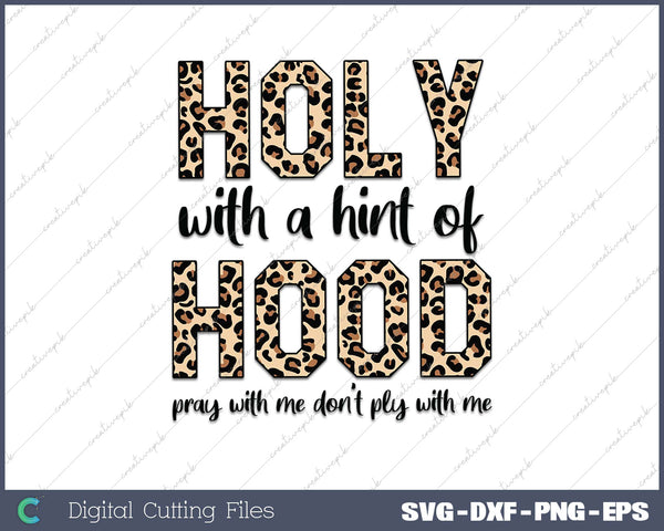 Holy With A Hint Of Hood Pray With Me Don't Play With Me