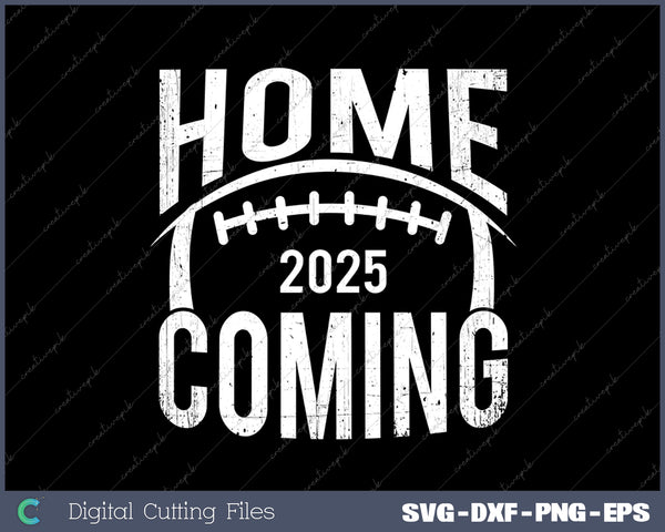 Homecoming 2025 Homecoming Football SVG PNG Cutting Printable Files