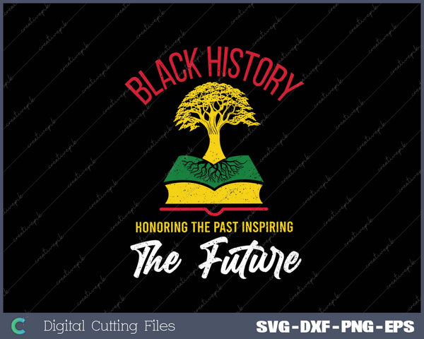 Honoring Past Inspiring Future Men Women Black History