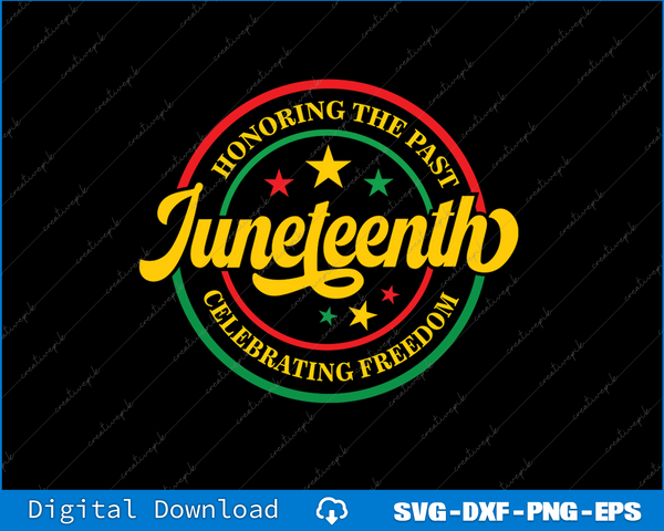 Honoring The Past Juneteenth Celebrating Freedom SVG PNG Files