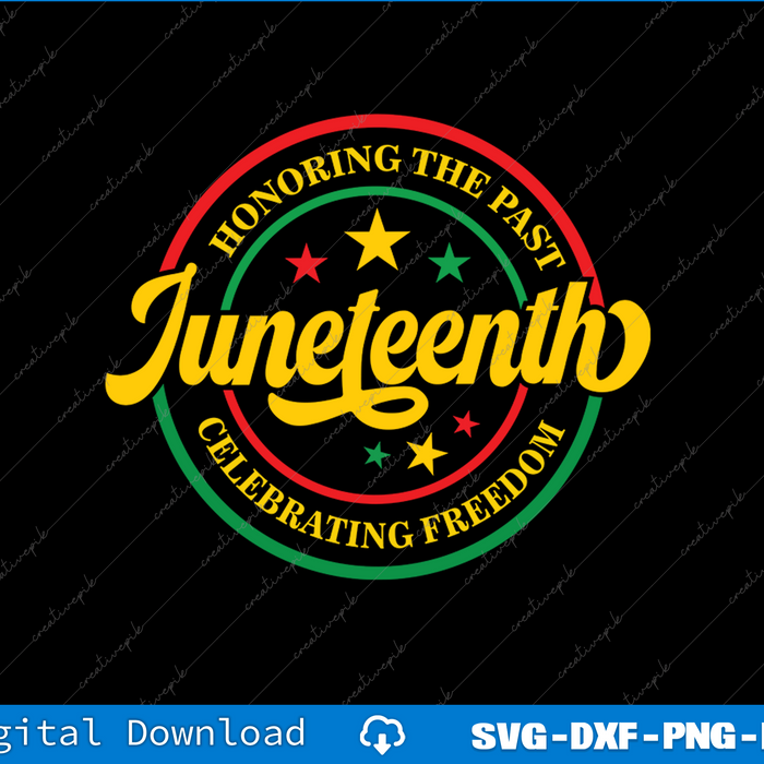 Honoring The Past Juneteenth Celebrating Freedom SVG PNG Files