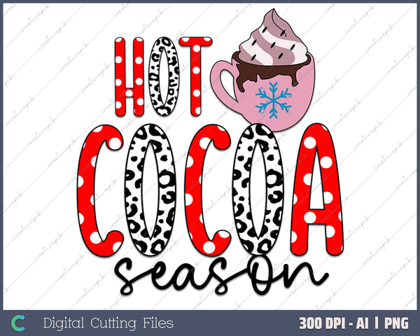 Hot Chocolate is my favorite season Hot Cocoa AI PNG Sublimation File