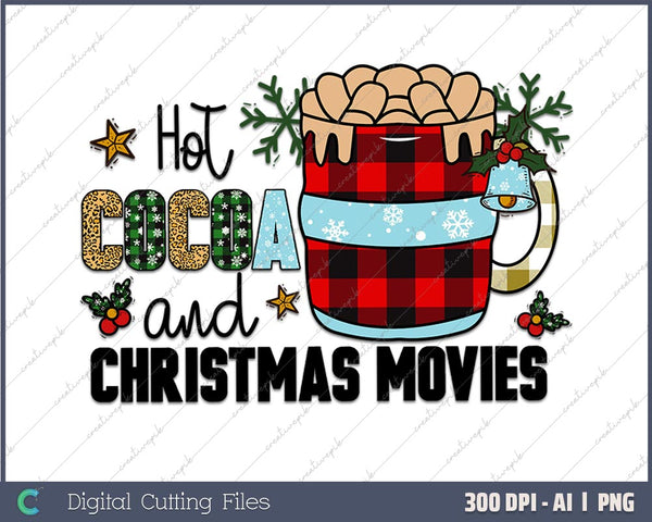 Hot Cocoa Cozy Blankets & Christmas Movies AI PNG Sublimation File